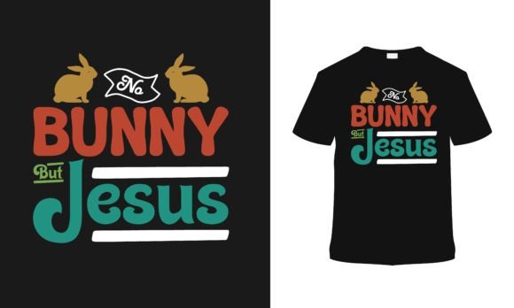 Easter Bunny but Jesus Typography - T-Shirt Designs