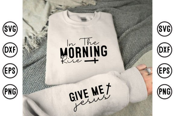 Give Me Jesus Sleeve, T-Shirt Designs