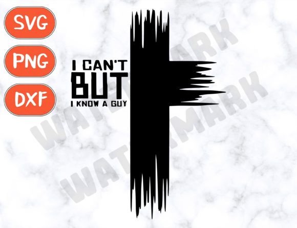 I Can't but I Know a Guy Svg - Jesus Svg T-Shirt Designs