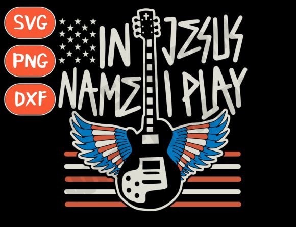 In Jesus Name I Play Guitar Svg T-Shirt Designs