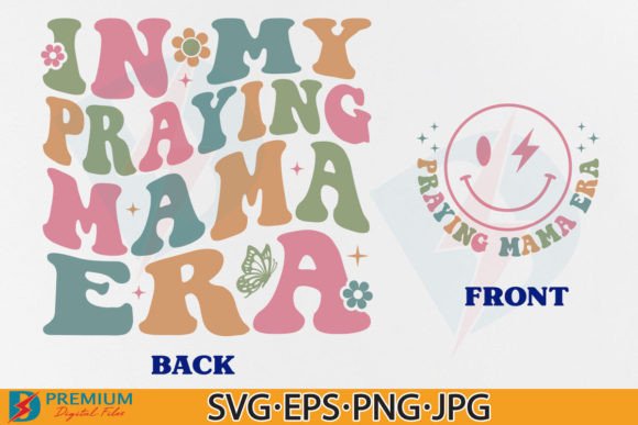 In My Praying Mama Era SVG Christian Mom T-Shirt Designs