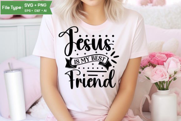 Jesus is My Best Friend SVG Cut File for T-Shirt Designs