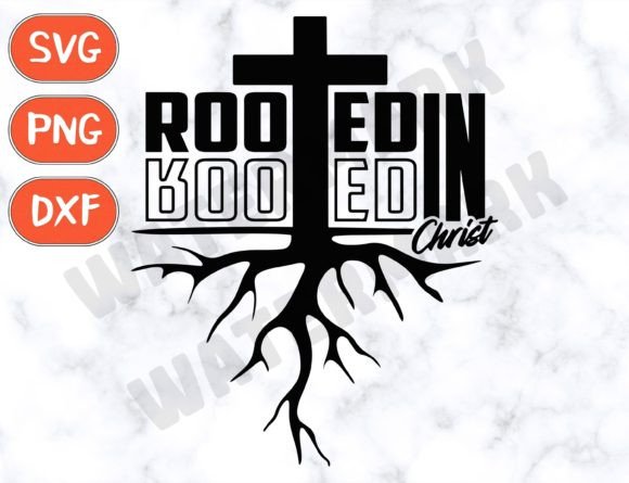 Rooted in Christ Svg - Christian Svg T-Shirt Designs
