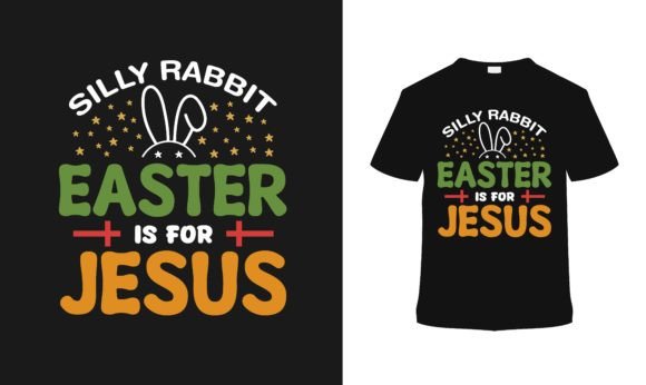 Silly Rabbit Easter is for Jesus - 1 T-Shirt Designs