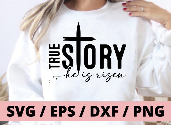 True Story He is Risen, Christian Svg